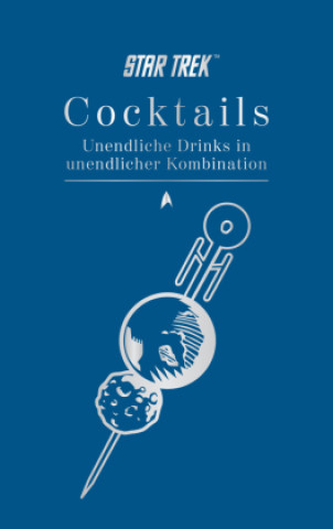 Kniha Star Trek Cocktails - Unendliche Drinks in unendlicher Kombination Glenn Dakin