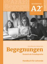 Könyv Begegnungen Deutsch als Fremdsprache A2+: Handbuch für Lehrende Szilvia Szita