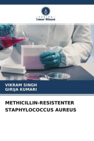 Knjiga METHICILLIN-RESISTENTER STAPHYLOCOCCUS AUREUS Girija Kumari