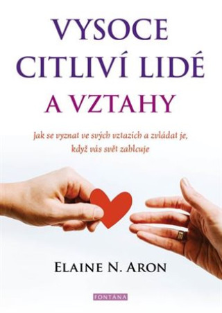 Kniha Vysoce citliví lidé a vztahy Elaine Aron N.