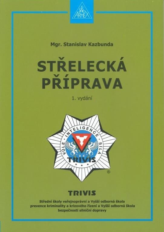 Kniha Střelecká příprava Stanislav Kazbunda
