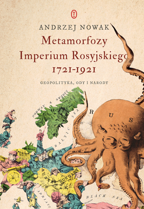 Könyv Metamorfozy Imperium Rosyjskiego 1721-1921. Geopolityka, ody i narody Andrzej Nowak