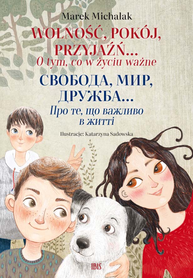 Kniha Wolność, pokój, przyjaźń... - o tym, co w życiu ważne wer. dwujęzyczna ukraińsko-polska Marek Michalak