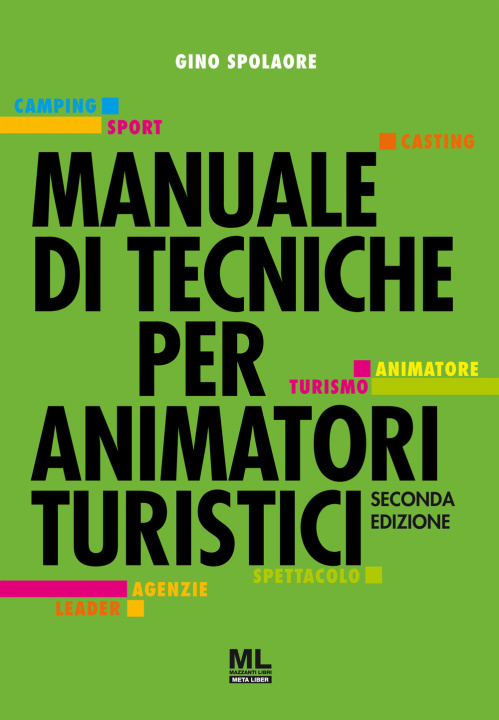 Kniha Manuale di tecniche per animatori turistici Gino Spolaore