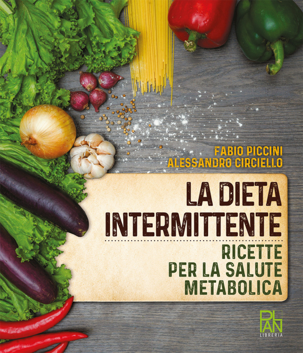 Книга dieta intermittente. Ricette per la salute metabolica Fabio Piccini