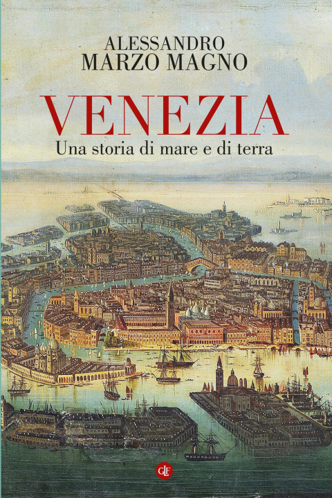 Könyv Una storia di mare e di terra Alessandro Marzo Magno