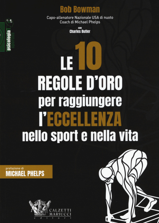 Kniha 10 regole d'oro per raggiungere l'eccellenza nello sport e nella vita Bob Bowman