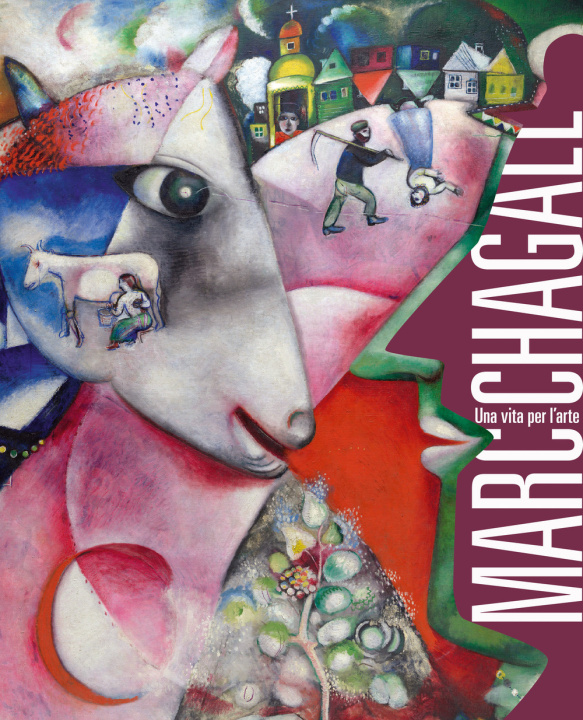 Kniha Marc Chagall. Una vita per l'arte. Catalogo della mostra (Milano, 10 marzo-31 luglio 2022) 
