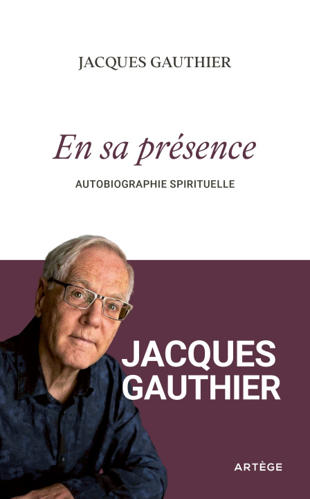 Kniha En sa présence Jacques Gauthier
