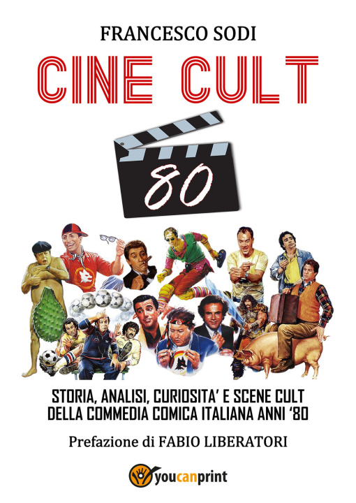 Könyv Cine-cult 80. Storia, analisi, curiosità e scene cult della commedia comica italiana anni '80 Francesco Sodi