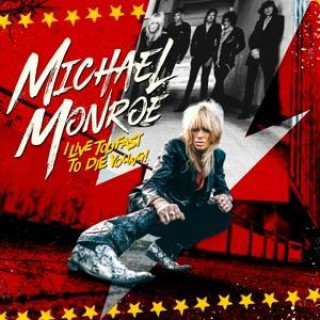 Audio I Live Too Fast to Die Young Michael Monroe