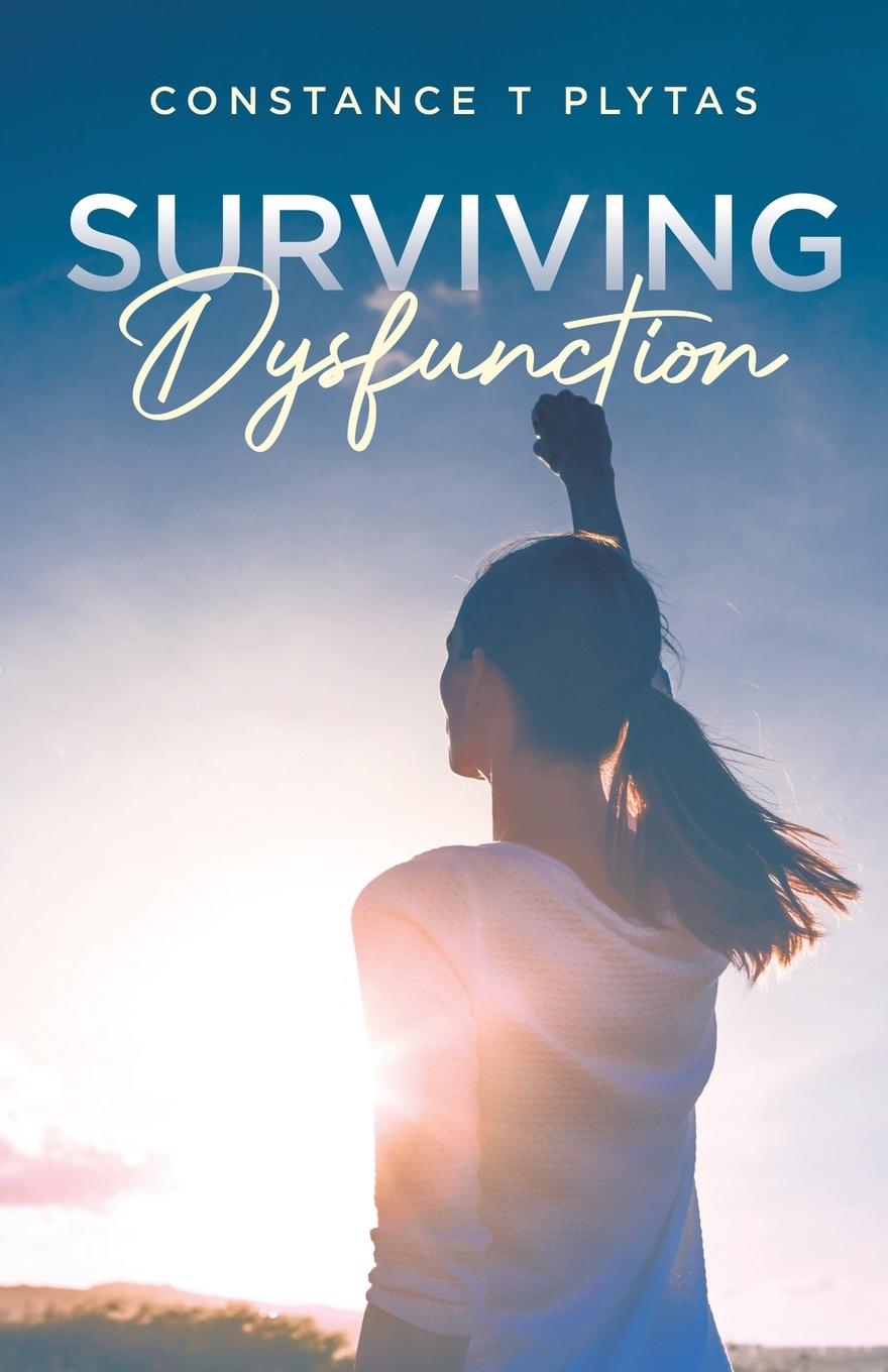 Knjiga Surviving Dysfunction Constance T Plytas