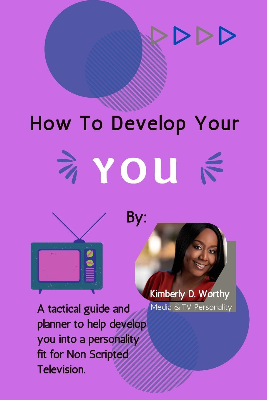Knjiga How to Develop Your YOU Kimberly D. Worthy