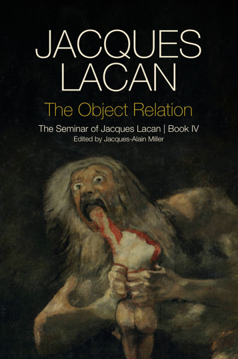 Kniha Object Relation - The Seminar of Jacques Lacan  Book IV J Lacan