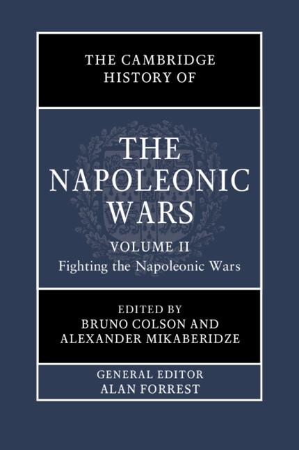 Könyv Cambridge History of the Napoleonic Wars: Volume 2, Fighting the Napoleonic Wars Bruno Colson
