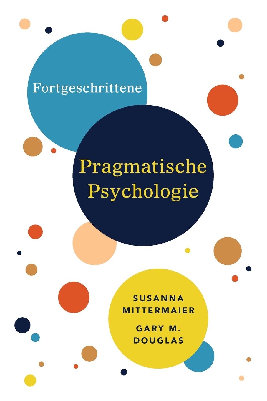 Kniha Fortgeschrittene Pragmatische Psychologie (German) Susanna Mittermaier