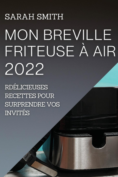 Книга Mon Breville Friteuse A Air 2022 