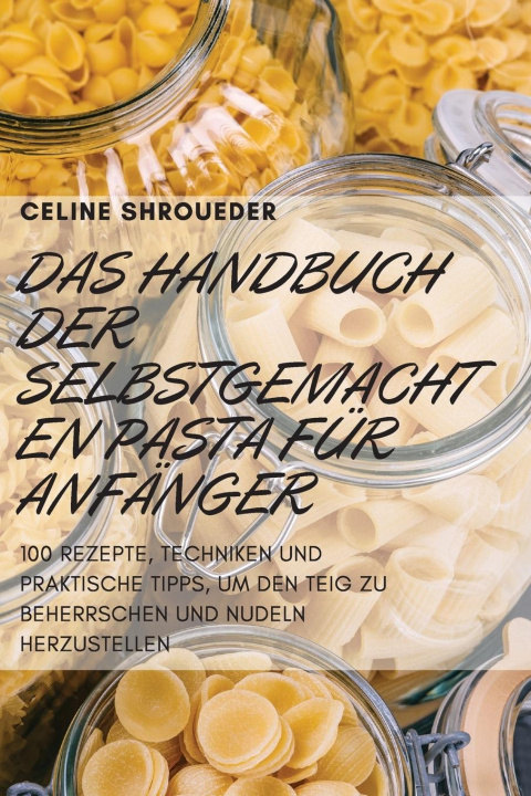 Книга Handbuch Der Selbstgemachten Pasta Fur Anfanger 
