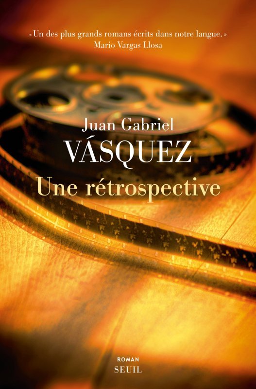 Kniha Une rétrospective Juan Gabriel Vásquez