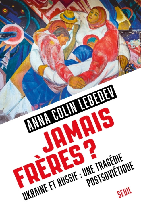 Kniha Jamais frères ? Anna Colin Lebedev