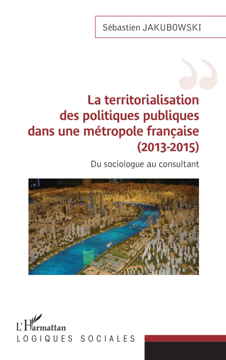 Carte La territorialisation des politiques publiques dans une métropole française (2013-2015) Jakubowski