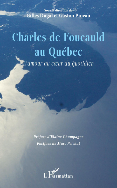 Carte Charles de Foucauld au Québec Gaston Pineau