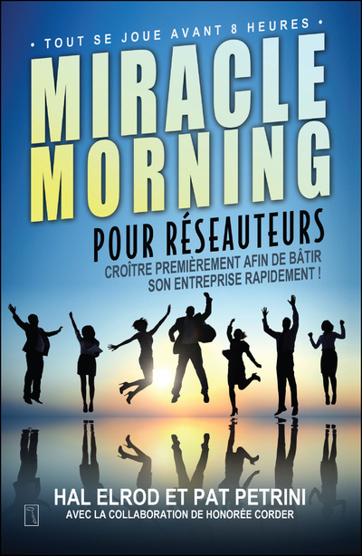 Könyv Miracle Morning pour réseauteurs - Croître premièrement afin de bâtir son entreprise rapidement ! Hal Elrod