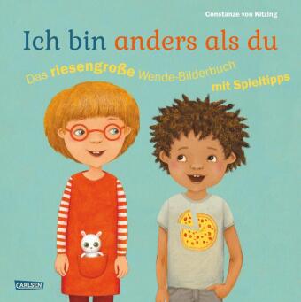 Könyv Ich bin anders als du - Ich bin wie du: Das riesengroße Wende-Bilderbuch mit Spieltipps Constanze Von Kitzing