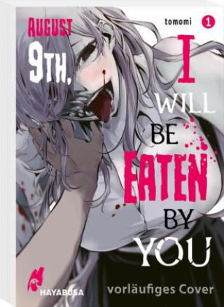 Book August 9th, I will be eaten by you 1 Jens Ossa