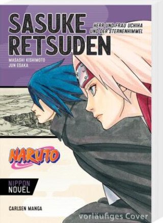 Kniha Naruto - Sasuke Retsuden: Herr und Frau Uchiha und der Sternenhimmel (Nippon Novel) Jun Esaka