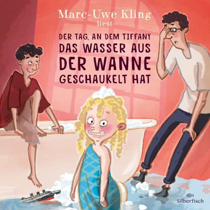 Audio Der Tag, an dem Tiffany das Wasser aus der Wanne geschaukelt hat Boris Löbsack