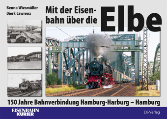 Könyv Mit der Eisenbahn über die Elbe Dierk Lawrenz
