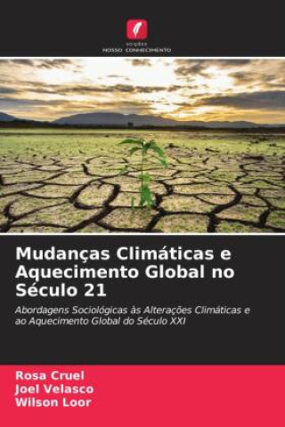 Knjiga Mudanças Climáticas e Aquecimento Global no Século 21 Joel Velasco