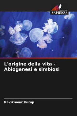 Knjiga L'origine della vita - Abiogenesi e simbiosi Ravikumar Kurup