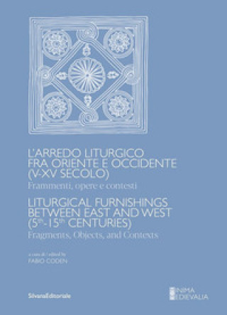 Könyv arredo liturgico fra Oriente e Occidente (V-XV secolo). Frammenti, opere e contesti. Ediz. italiana e inglese 