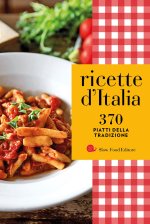 Könyv Ricette d'Italia. 370 piatti della tradizione 