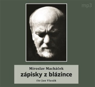 Audio Zápisky z blázince Miroslav Macháček