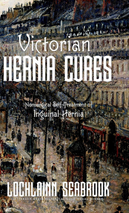 Knjiga Victorian Hernia Cures Lochlainn Seabrook