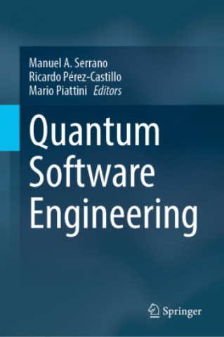 Kniha Quantum Software Engineering Manuel A. Serrano