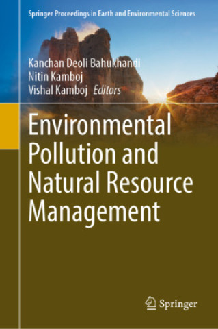 Könyv Environmental Pollution and Natural Resource Management Kanchan Deoli Bahukhandi