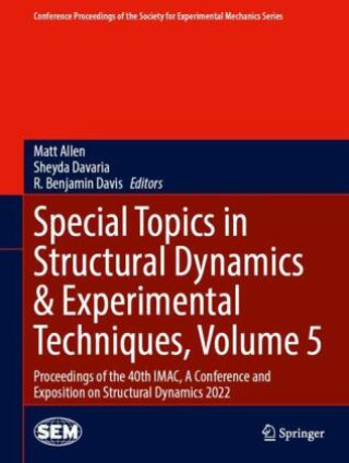 Kniha Special Topics in Structural Dynamics & Experimental Techniques, Volume 5 Matt Allen
