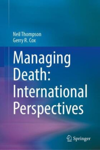 Carte Managing Death: International Perspectives Neil Thompson