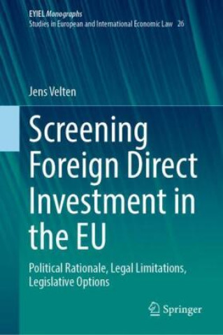 Книга Screening Foreign Direct Investment in the EU Jens Velten