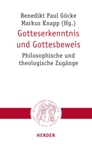 Knjiga Gotteserkenntnis und Gottesbeweis Markus Knapp