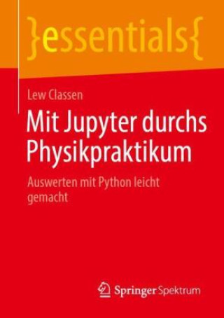 Könyv Mit Jupyter durchs Physikpraktikum Lew Classen