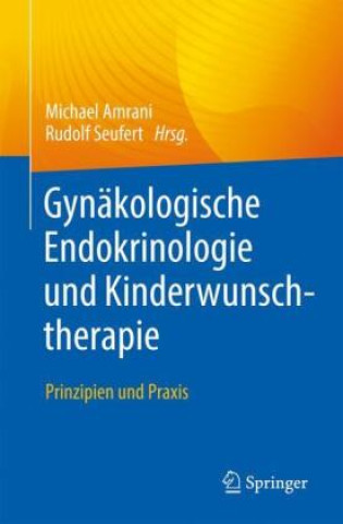 Könyv Gynäkologische Endokrinologie und Kinderwunschtherapie Michael Amrani