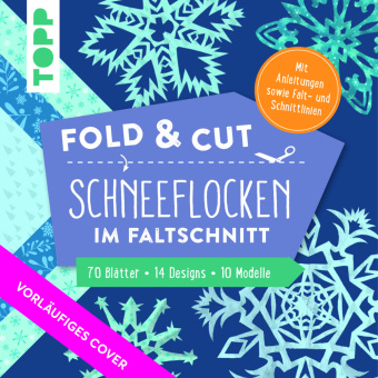 Kniha Fold & cut: Schneeflocken im Faltschnitt. Mit Anleitungen sowie Falt- und Schnittlinien frechverlag