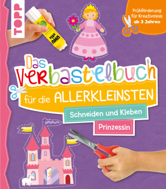 Kniha Das Verbastelbuch für die Allerkleinsten. Schneiden und Kleben. Prinzessin Ursula Schwab