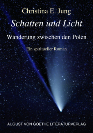 Kniha Schatten und Licht - Wanderung zwischen den Polen Christina E. Jung