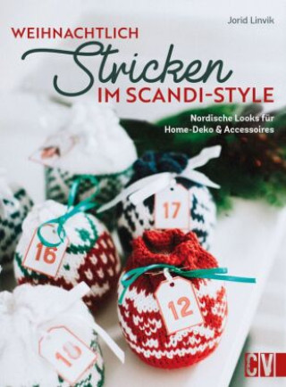 Könyv Weihnachtlich stricken im Scandi-Style Jorid Linvik